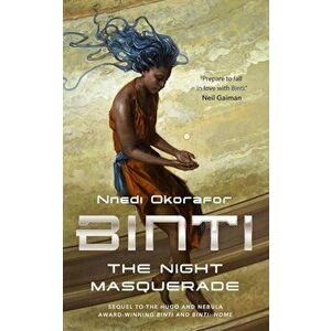 Binti: The Night Masquerade, Paperback - Nnedi Okorafor imagine