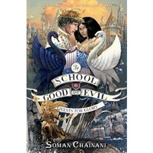 The School for Good and Evil '4: Quests for Glory, Hardcover - Soman Chainani imagine