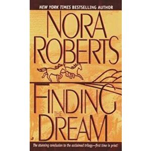 Finding the Dream, Paperback - Nora Roberts imagine