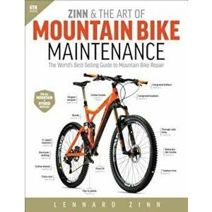 Zinn & the Art of Mountain Bike Maintenance: The World's Best-Selling Guide to Mountain Bike Repair, Paperback - Lennard Zinn imagine