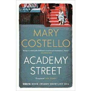 Academy Street, Paperback - Mary Costello imagine
