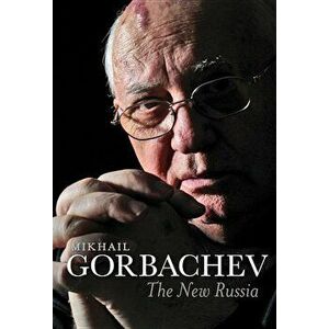 The New Russia, Paperback - Mikhail Gorbachev imagine