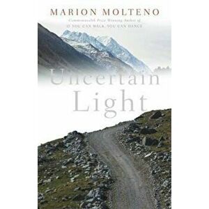Uncertain Light, Paperback - Marion Molteno imagine