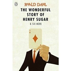 The Wonderful Story of Henry Sugar and Six More - Roald Dahl imagine