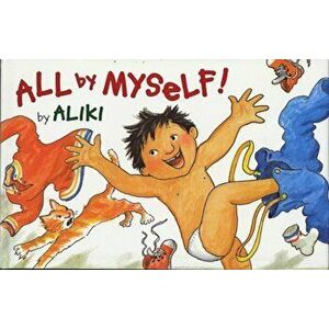 All by Myself!, Paperback - Aliki imagine