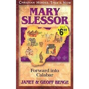 Mary Slessor: Forward Into Calabar, Paperback - Janet Benge imagine