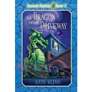 The Dragon in the Driveway, Paperback - Kate Klimo imagine