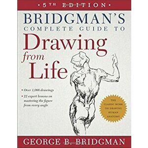 Bridgman's Complete Guide to Drawing from Life, Paperback - George B. Bridgman imagine