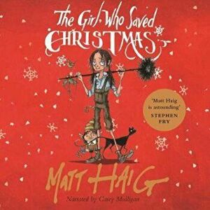 Girl Who Saved Christmas, Hardcover - Matt Haig imagine