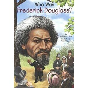 Who Was Frederick Douglass', Hardcover - April Jones Prince imagine