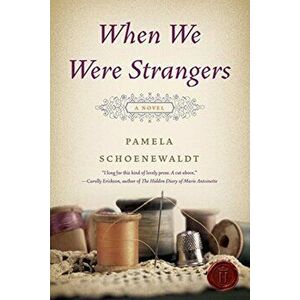 When We Were Strangers, Paperback - Pamela Schoenewaldt imagine