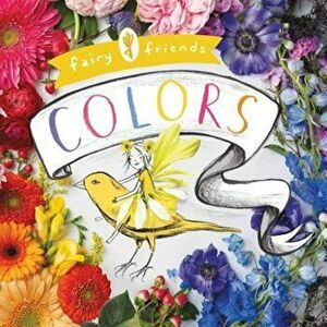 Fairy Friends: A Colors Primer, Hardcover - Merrilee Liddiard imagine