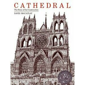 Cathedral: The Story of Its Construction, Paperback - David Macaulay imagine