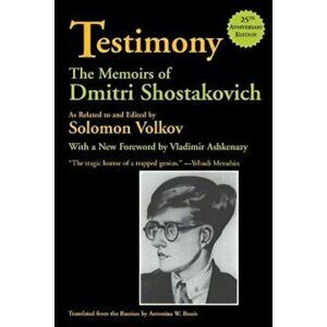 Testimony: The Memoirs of Dmitri Shostakovich, Paperback - Dmitri Shostakovich imagine