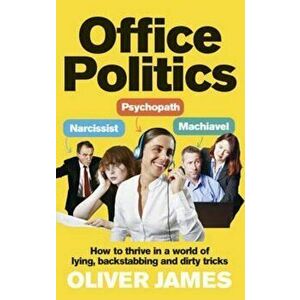 Office Politics, Paperback - Oliver James imagine