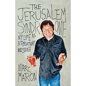 The Jerusalem Syndrome: My Life as a Reluctant Messiah, Paperback - Marc Maron imagine