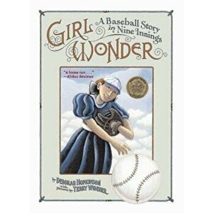 Girl Wonder: A Baseball Story in Nine Innings, Paperback - Deborah Hopkinson imagine