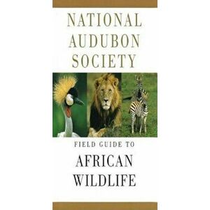 National Audubon Society Field Guide to African Wildlife, Hardcover - National Audubon Society imagine