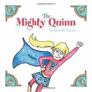 The Mighty Quinn, Paperback - Merri M. Vacura imagine