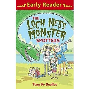 Early Reader: The Loch Ness Monster Spotters, Paperback - Tony De Saulles imagine