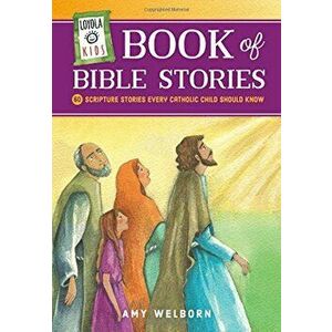 Loyola Kids Book of Bible Stories: 60 Scripture Stories Every Catholic Child Should Know, Hardcover - Loyola Press imagine