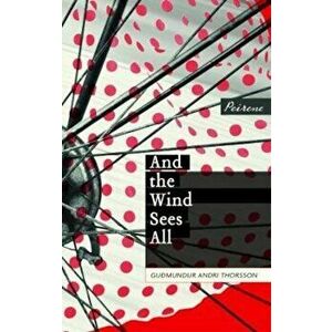 And the Wind Sees All, Paperback - Gudmundor Thorsson Andri imagine