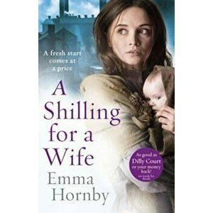 Shilling for a Wife, Paperback - Emma Hornby imagine