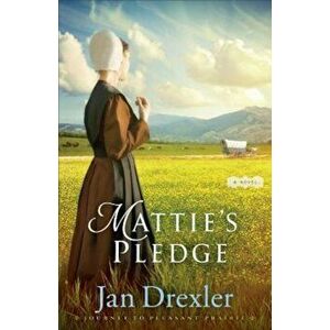 Mattie's Pledge, Paperback - Jan Drexler imagine