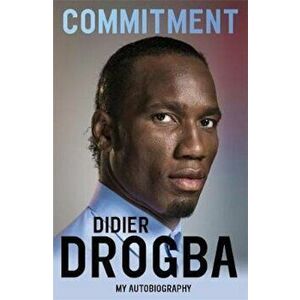 Commitment, Paperback - Didier Drogba imagine