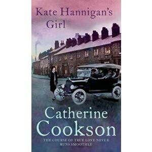 Kate Hannigan's Girl, Paperback - Catherine Cookson imagine