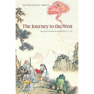 The Journey to the West, Revised Edition, Volume 2, Paperback - Anthony C. Yu imagine
