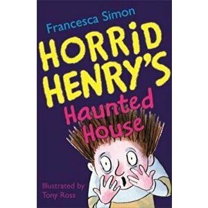 Horrid Henry's Haunted House, Paperback - Francesca Simon imagine