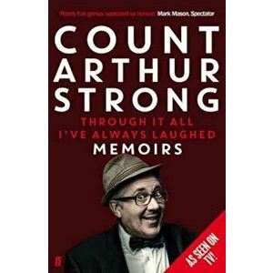 Through it All I've Always Laughed, Paperback - Arthur Strong imagine