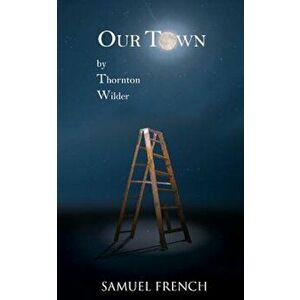 Our Town, Paperback - Thornton Wilder imagine