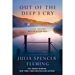 Out of the Deep I Cry, Paperback - Julia Spencer-Fleming imagine