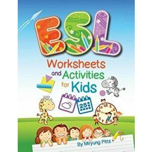 ESL Worksheets and Activities for Kids, Paperback - Miryung Pitts imagine