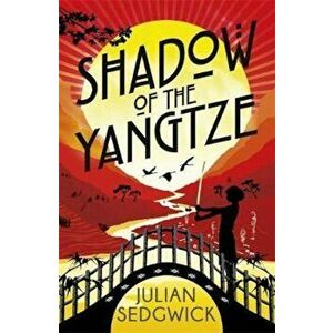 Ghosts of Shanghai: Shadow of the Yangtze, Paperback - Julian Sedgwick imagine