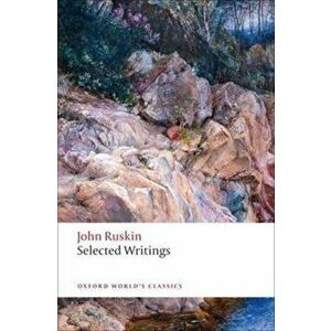 Selected Writings, Paperback - John Ruskin imagine