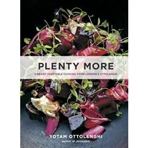 Plenty More: Vibrant Vegetable Cooking from London's Ottolenghi, Hardcover - Yotam Ottolenghi imagine