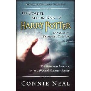 The Gospel According to Harry Potter: The Spritual Journey of the World's Greatest Seeker, Paperback - Connie Neal imagine