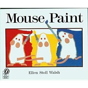 Mouse Paint, Paperback - Ellen Stoll Walsh imagine