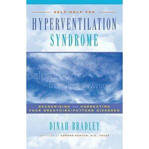 Self-Help for Hyperventilation Syndrome: Recognizing and Correcting Your Breathing-Pattern Disorder, Paperback - Dinah Bradley imagine