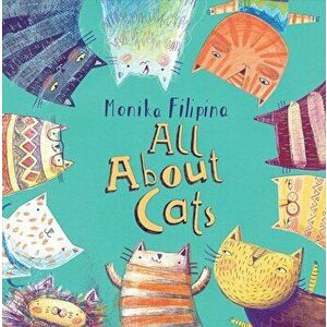 All about Cats, Paperback - Monika Filipina imagine