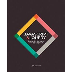 JavaScript & JQuery: Interactive Front-End Web Development, Hardcover - Jon Duckett imagine