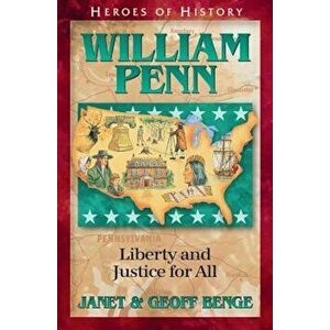 William Penn Gentle Founder of a New Colony, Paperback - Janet Benge imagine
