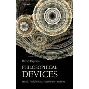 Philosophical Devices, Paperback - David Papineau imagine