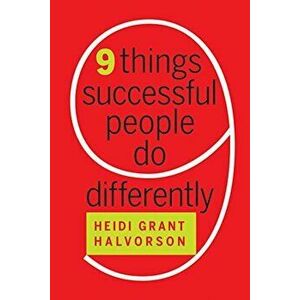 Nine Things Successful People Do Differently, Paperback - Heidi Grant Halvorson imagine