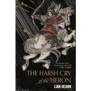 Harsh Cry of the Heron, Paperback - Lian Hearn imagine