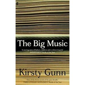 Big Music, Paperback - Kirsty Gunn imagine