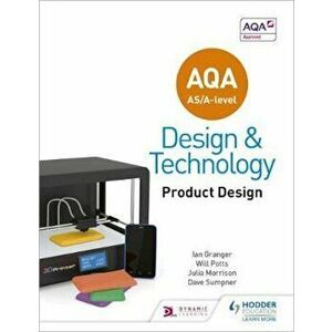AQA AS/A-Level Design and Technology: Product Design, Paperback - Will Potts imagine
